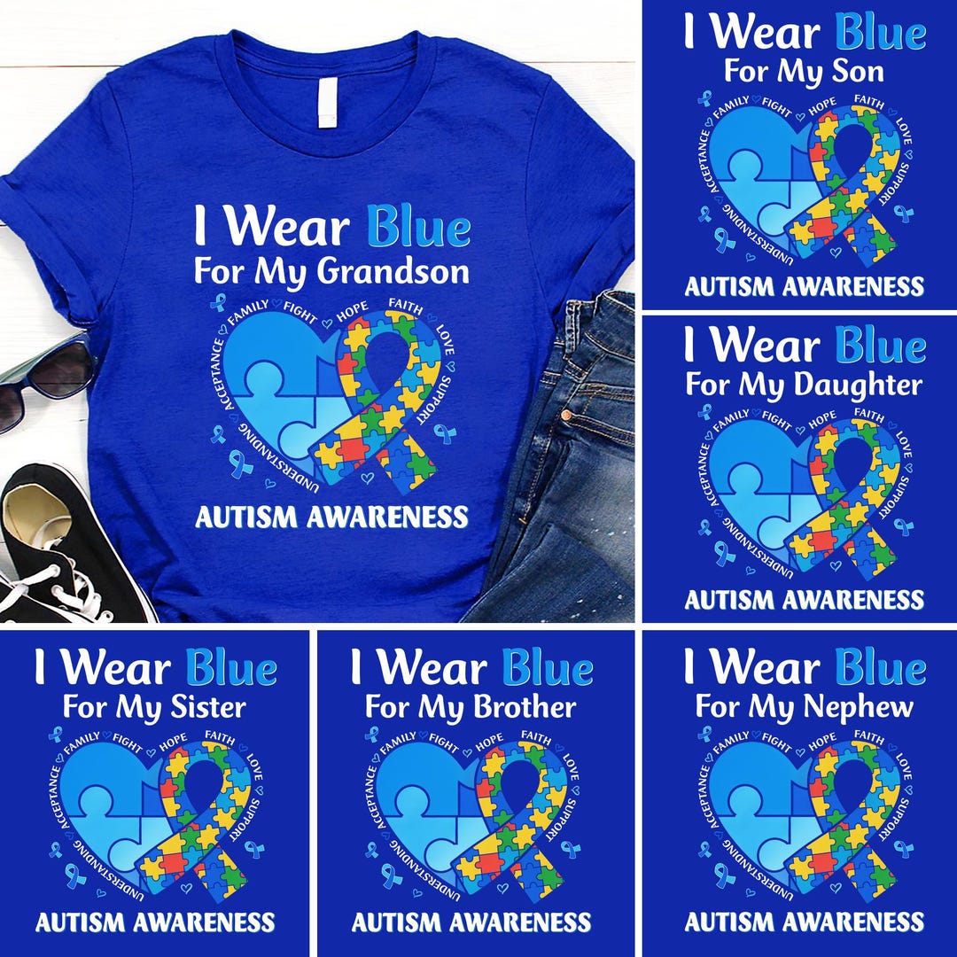 Custom In April I Wear Blue Autism Shirt For Son Daughter Grandson,Autism Support Team Tee