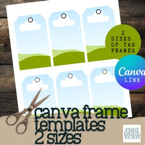May include: A sheet of printable tag templates with a sky and landscape design. The tags have a blue sky, white cloud, and green hills. The text reads "Canva frame templates 2 sizes" and "2 sizes of tag frames". A pair of scissors is on the left.