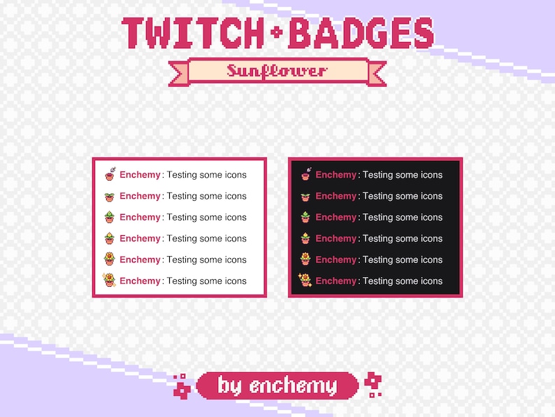 May include: A set of six Twitch badges featuring a sunflower in a pot. The badges are designed in a pixelated style and have a black background with white text. The text on the badges reads "Enchemy: Testing some icons".