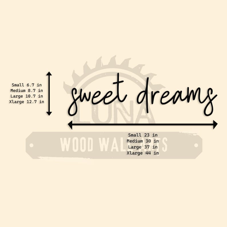 May include: A beige background with the words "sweet dreams" in black cursive script. Below, a rectangular sign reads "WOOD WALLS" with size measurements in inches: Small 23 in, Medium 30 in, Large 37 in, Xlarge 44 in.