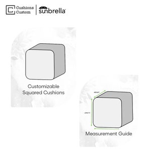 May include: Image features two diagrams of square cushions. The first shows a cushion with the text "Customizable Squared Cushions." The second diagram is a measurement guide, with arrows indicating length and height. The Sunbrella logo is at the top.