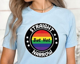 Straight But Not Narrow Shirt, Rainbow LGBTQ Shirt, Pride Shirt, Lesbian Gift, Gay Pride Shirt, Trans Pride Shirt, Queer Shirt, Love Is Love