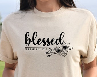 Blessed Jeremiah 17:7 Shirt, Christian Tee, Religious Gift, Jesus Lover Shirt, Faith Shirt, Gift For Christian Women, Bible Verse Shirt