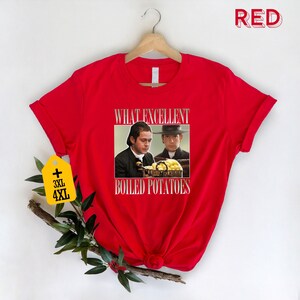 Boiled Potatoes Funny Meme T-Shirt, Pride and Prejudice Tee, Fitzwilliam Darcy Shirt, Bennett Dole Shirt, Movie Graphic Tee image 6