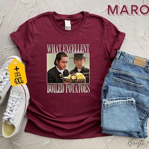 Boiled Potatoes Funny Meme T-Shirt, Pride and Prejudice Tee, Fitzwilliam Darcy Shirt, Bennett Dole Shirt, Movie Graphic Tee