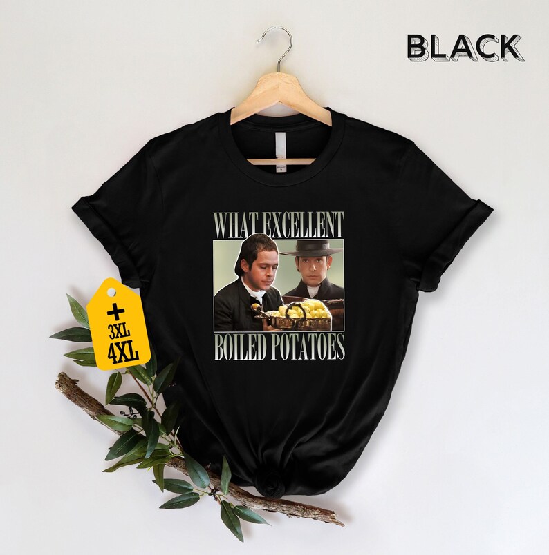 Boiled Potatoes Funny Meme T-Shirt, Pride and Prejudice Tee, Fitzwilliam Darcy Shirt, Bennett Dole Shirt, Movie Graphic Tee image 2