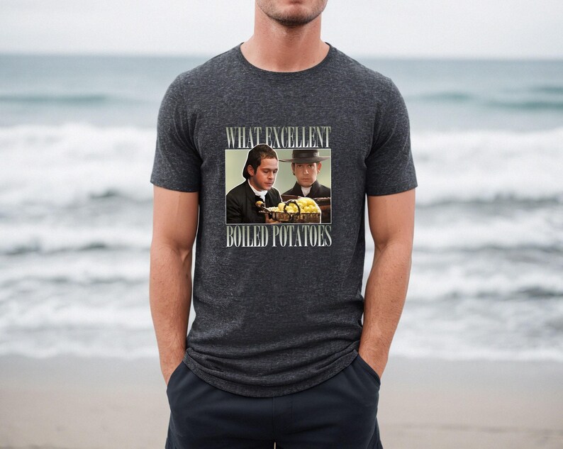 Boiled Potatoes Funny Meme T-Shirt, Pride and Prejudice Tee, Fitzwilliam Darcy Shirt, Bennett Dole Shirt, Movie Graphic Tee image 4