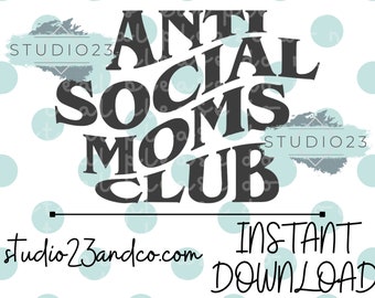 Anti Social Moms Club SVG PNG Sublimation Craft cut cricut silhouette file tea cup coffee starbucks steam hot free