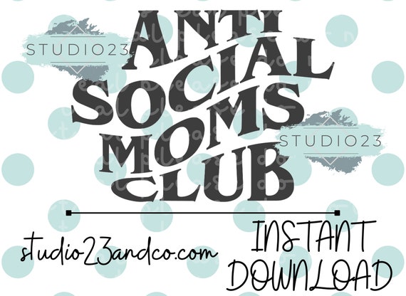 Anti Social Moms Club SVG PNG Sublimation Craft cut cricut silhouette file tea cup coffee starbucks steam hot free