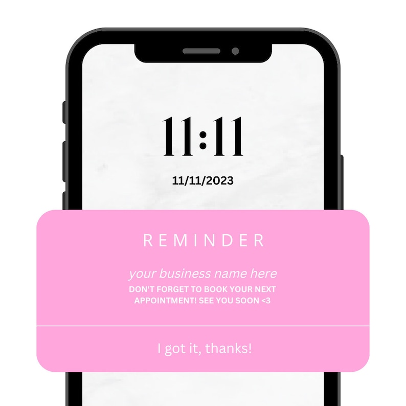 Może przedstawiać: R&oacute;żowe powiadomienie o przypomnieniu na ekranie smartfona z tekstem "11:11 11/11/2023" i wiadomością "PRZYPOMNIENIE twoja nazwa firmy tutaj NIE ZAPOMNIJ ZAREZERWOWAĆ SWOJEGO NASTĘPNEGO SPOTKANIA! DO ZOBACZENIA WKROTCZE <3 Rozumiem, dziękuję!"
