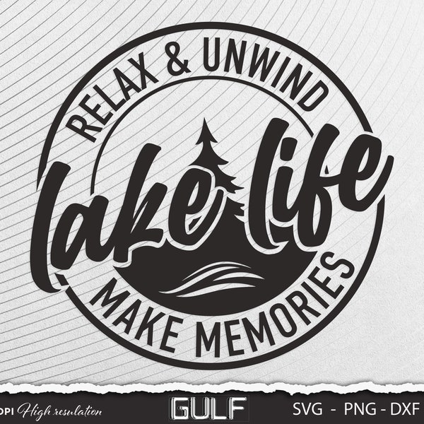 Lake Life Decor Svg, Cottage Memories Svg, Lake House Svg, Lake Vacation Svg, Cottage Gift Svg, Lake Quotes Svg, Lake Life Cut File