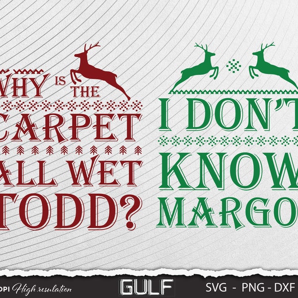 Christmas Vacation Todd And Margo Svg, Couple Christmas Svg, Why is the carpet wet, Ugly Christmas | Funny Christmas Couples Svg png dxf eps