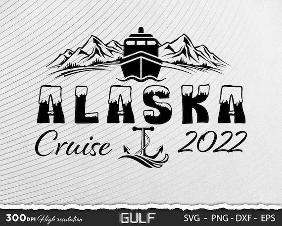 Alaska Trip Svg Alaska Cruise Svg Png Print Iron on Iron on - Etsy