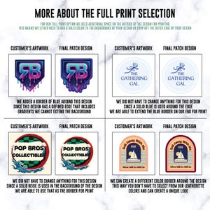 May include: An informational graphic titled MORE ABOUT THE FULL PRINT SELECTION showing four examples of customer artwork compared to final patch designs. Each section includes text explaining how borders and backgrounds are adjusted for printing.