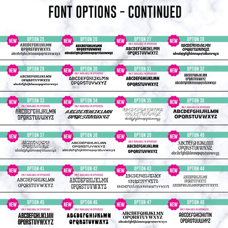 May include: A digital chart titled FONT OPTIONS - CONTINUED displaying twenty-four distinct black typeface styles labeled from Option 25 to Option 48. Each entry features the alphabet in uppercase and lowercase letters, with some marked as uppercase only.