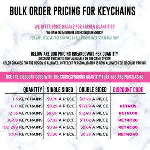 May include: A white marble-textured informational graphic titled BULK ORDER PRICING FOR KEYCHAINS. It lists pricing tiers for single and double-sided keychains based on quantity, ranging from 1-5 to 300+ units, and includes discount codes RETRO5 to RETRO40.
