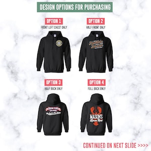May include: Black hooded sweatshirts with design options. Option 1: front left chest design. Option 2: half front design. Option 3: half back design. Option 4: full back design. Text includes "DESIGN OPTIONS FOR PURCHASING" and "CONTINUED ON NEXT SLIDE >>>>".