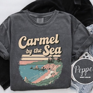 Carmel by the Sea Shirt, California, Comfort Colors T-Shirt, Hoodie, Sweatshirt, Long Sleeve, Kids Tee, Coastal Adventure