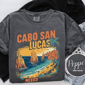 Cabo San Lucas Shirt, Mexico Comfort Colors T-Shirt, Long Sleeve, Sweatshirt, Lightweight Hoodie, Travel Tee