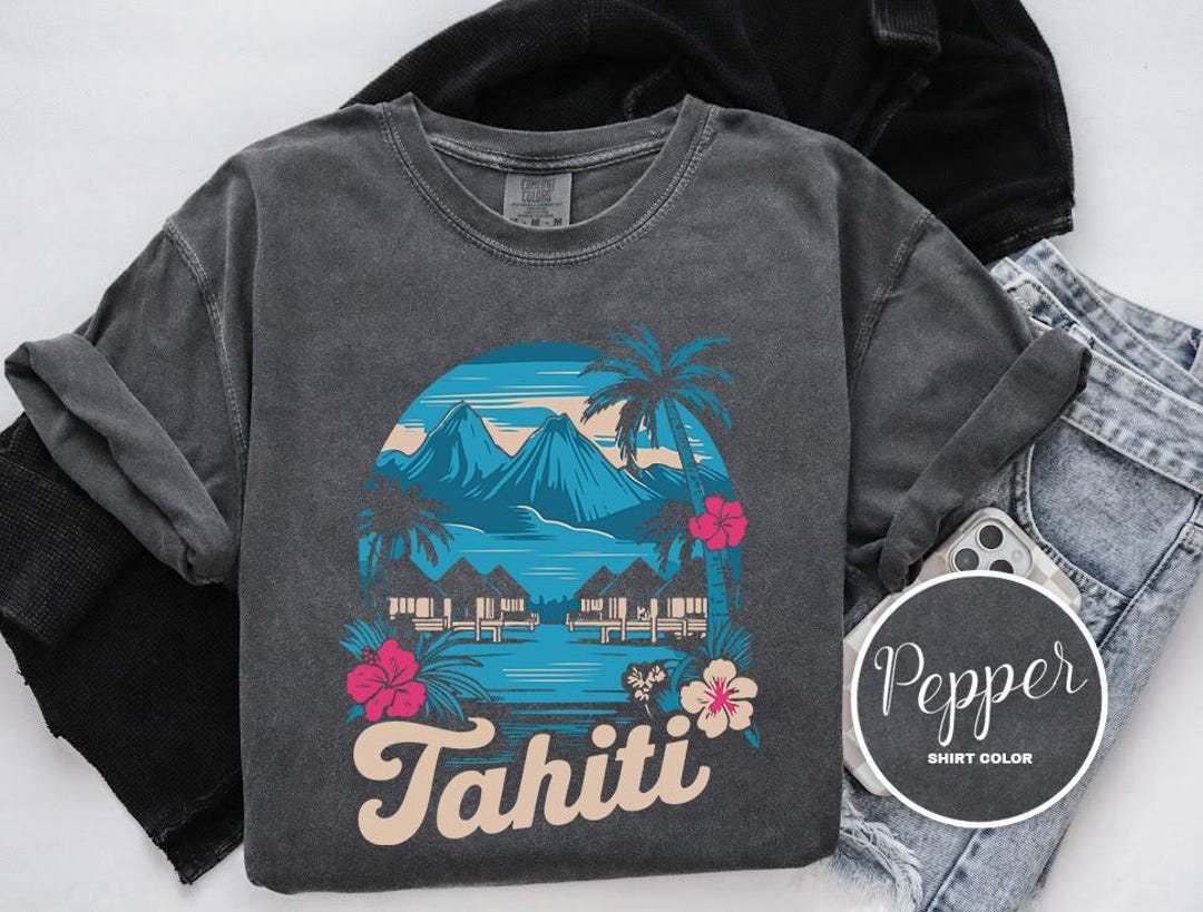 Tahiti, French Polynesia T-Shirt Comfortable Casual Travel & Outdoor Adventure