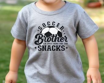 Toddler Soccer Brother Shirt - Just Here for the Snacks Tee - Family Soccer Apparel - Game Day Soccer Apparel - Soccer Sibling Gift