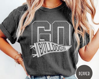 Go Bulldogs Shirt - Bulldogs Game Day Tee, Comfort Colors® Shirt - School Spirit Top - Sports Mom Tee - Tailgate Party Shirt