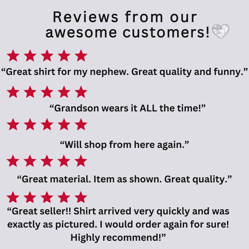 May include: A light gray background with the text "Reviews from our awesome customers!" and a heart icon. Below are five-star ratings and customer reviews, including comments on shirt quality and satisfaction.