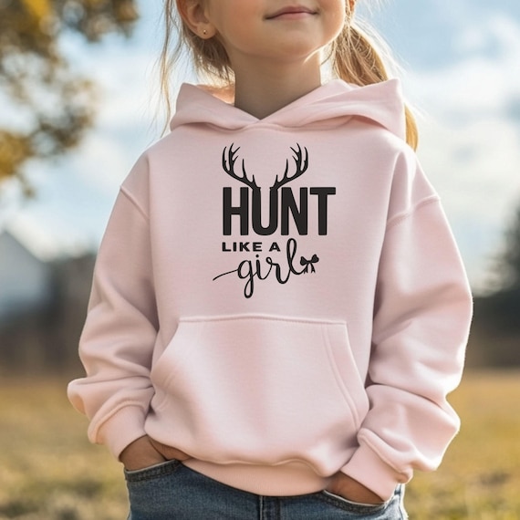 Girls Hunting Hoodie - Hunt Like a Girl Sweatshirt - Youth Outdoor Apparel - Preteen Hunting Clothes - Deer Hunting Outfit - Gift for Hunter