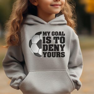 Youth Soccer Goalie Hoodie - My Goal Is to Deny Yours - Funny Keeper Sweatshirt - Kids Soccer Gift - Goalkeeper Gear for Boys & Girls