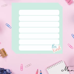 May include: A light green printable checklist with six blank lines and the text "Be Kind" in blue and pink lettering. The checklist is on a pink background with various stationery items.