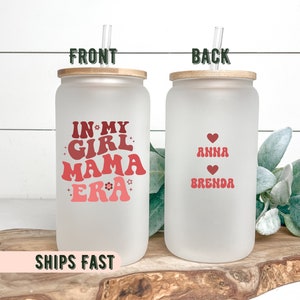In My Girl Mama Era, Girl Mama Ice Coffee Cup, Gift For Girl Mama, Girl Mama Cup With Kids Names, Girl Mama Gift