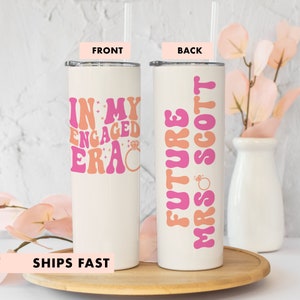 In My Engaged Era Tumbler, Engaged Era Tumbler, Future Mrs Tumbler, Engagement Future Mrs, Future Mrs Gift, Custom Mrs Tumbler