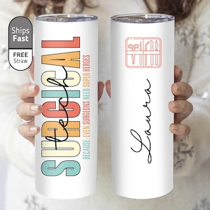 Surgical Tech Tumbler, Surgical Tech Gifts, Surgical Technician Coffee Cup, Gift For Surgical Technician, Surgical Tech Cup (TM-LH12)