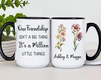Our Friendship Isn't a Big Thing Coffee Mug, Personalized Friendship Mug, Friend Birth Month Mug, Friend Million Little Things (TM-HAI4TGD)