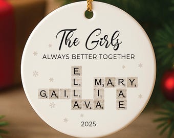 The Girls Always Better Together Ornament, Girls Friends Name Christmas Ornament, Personalized Sisters Christmas Gift  (TM-HAC7J3JA)