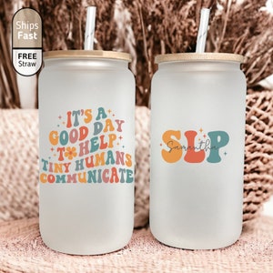 It's a Good Day To Help Tiny Humans Communicate, SLP Ice Coffee Cup, SLP Gifts, Speech Language Pathologist Cup, SLP Coffee Cup, Slp Cup