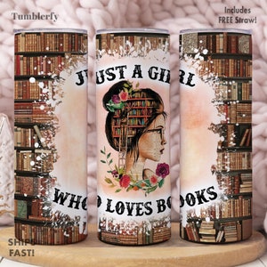Just A Girl Who Loves Books Tumbler, Book Lover Gifts, Book Lover Tumbler Cup, Book Worm Gifts For Women, Book Tumbler Cup With Straw