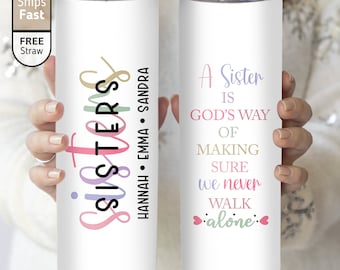 A Sister is God's Way Of Making Sure We Never Walk Alone Tumbler, Sister Tumbler, Sister Cup, Sister Gift From Sister, Gift For Sister