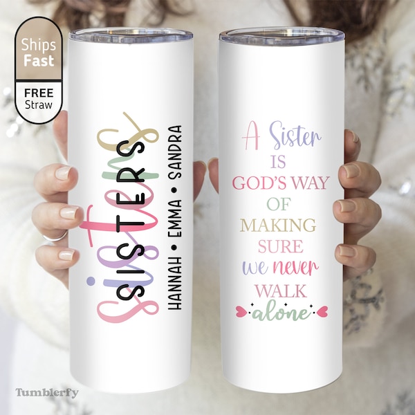 A Sister is God's Way Of Making Sure We Never Walk Alone Tumbler, Sister Tumbler, Sister Cup, Sister Gift From Sister, Gift For Sister