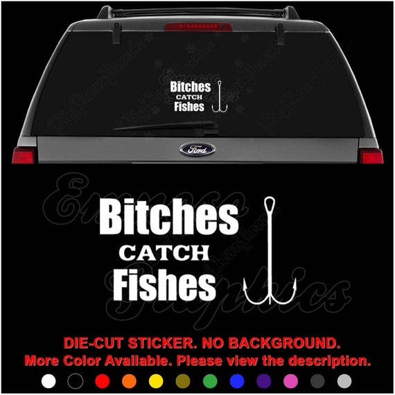 Bitches Catch Fishes Fishing Girl Decal Sticker for Car, Truck, Motorcycle,  Windows, Bumper, Laptop, Helmet, Home Office Decor 