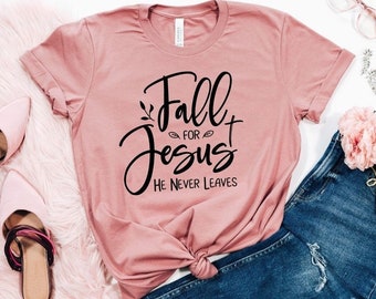 Fall for Jesus He Never Leaves Shirt, Family Halloween Shirt, Jesus Shirt, Christian Shirt, Religious Fall Shirt, Pumpkin Shirt, Fall Shirt