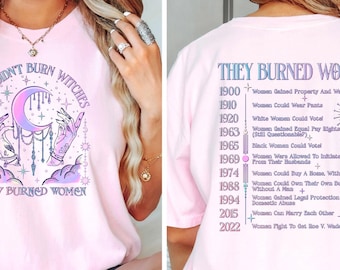 Two-sided They Didn't Burn Witches They Burned Women Shirt, Feminism Shirt, Feminist Witch Shirt, Women Empowerment, Women's Rights Shirt