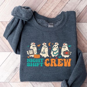 Night Shift Crew Sweatshirt, Halloween Night Shift, Nurse Shirt, Nurse Night Shift, Team Night Shift, Nursing Life Shirt, Gift for Nurse