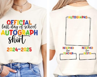 Last Day Of School Official End Of Year Autograph Shirt Funny End Of School Shirt Memory Shirt Signature Shirt School Autographs Shirt