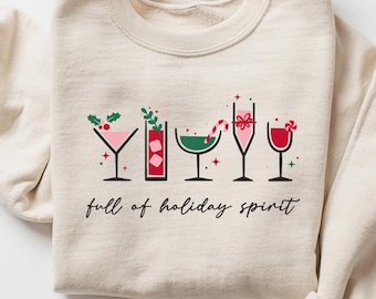 Full Of Holiday Spirit Christmas Sweatshirt , Christmas Drinks Shirt, Xmas Wine Sweatshirt, Funny Christmas Sweater, Spirits Sweatshirt