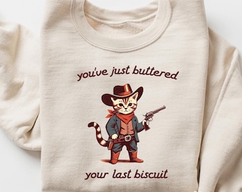 Camiseta "Você Acabou de Passar Manteiga no Seu Último Biscoito", Camiseta Engraçada de Gato Caubói, Moletom "Parceiro Miau", Moletom Confortável de Gato, Presente para Amante de Gatos