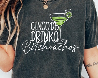 Cinco De Drinko Bitchoachos Shirt, Margarita Shirt, Cinco De Mayo Shirt, Mexico Drinking Shirt, Mexican Party Shirt, Hispanic Party Shirt