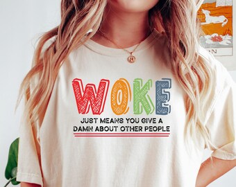 Woke Tshirt, Woke Is Not An insult Shirt, US Election Shirt, Social Justice Shirt,Human Rights Tee,Social Equality Shirt,Political Gift
