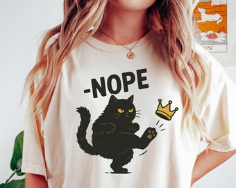 Nope Cat Shirt, No Kings Black Cat Tee, Funny Cat Lover, Sarcastic Cat, Grumpy Cat, Pet Owner Gift, Anti Social Cat, Cute Animal Humor