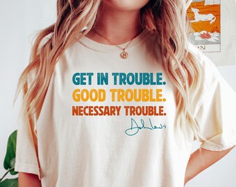 Chemise Lets Get In Good Trouble, T-shirt de protestation rétro, Chemise John Lewis droits civiques, Chemise John Lewis Resist, Cadeau féminisme